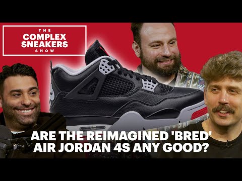 Are the Reimagined ‘Bred’ Air Jordan 4s Any Good? | The Complex Sneakers Show