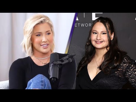 Why Savannah Chrisley Wants to Sit Down With Gypsy Rose Blanchard