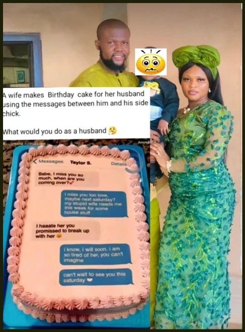 Wife Uses Chat Of Husband With His Sidechic To Make Birthday Cake For him