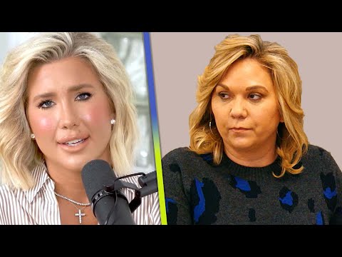 Savannah Chrisley Says Mom Julie Got ‘Physically Sick’ in Prison From Heat